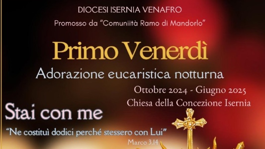 Diocesi Isernia-Venafro: riprende l’adorazione notturna dei “Primi Venerdì”